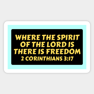 Where The Spirit Of The Lord Is There Is Freedom | Christian Saying Magnet